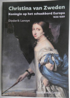 Christina Van Zweden - Koningin Op Het Schaakbord Europa 1626-1681 Door Diederik Lanoye  2001 Spaanse Nederlanden - History