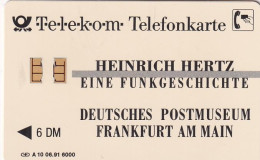 GERMANY - Deutsches Postmuseum, Heinrich Hertz(A 10), Tirage 6000, 06/91, Mint - A + AD-Series : Publicitaires - D. Telekom AG