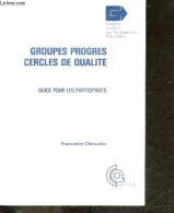 Groupes Progres Cercles De Qualite - Guide Pour Les Participants - CHEVALIER FRANCOIS - 1985 - Buchhaltung/Verwaltung
