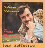 SOLO COPERTINA - 7" - PIERO FOCACCIA - S. Antonio S. Francisco - EX  ITA - Other & Unclassified