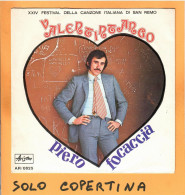 SOLO COPERTINA - 7" - PIERO FOCACCIA - Valentintango - EX  ITA - Other & Unclassified
