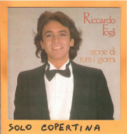 SOLO COPERTINA - 7" - RICCARDO FOGLI - Storie Di Tutti I Giorni - EX  ITA - Other & Unclassified