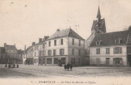 ANGERVILLE LA PLACE DU MARCHE ET L'EGLISE 1904 TBE - Angerville