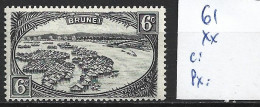 BRUNEÏ 61 ** Côte 17.50 € - Brunei (...-1984)