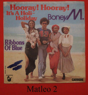 Vinyle 45 Tours : Boney M : Hooray Hooray It's A Holi-Holiday / Ribbons Of Blue - Disco & Pop