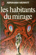 Les Habitants Du Mirage Par Abraham Merritt - J'ai Lu