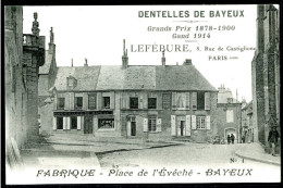 14 BAYEUX - LEFEBURE - FABRIQUE DE DENTELLES DE BAYEUX - PLACE DE L'EVECHE - Bayeux