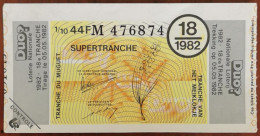 Billet De Loterie Nationale Belgique 1982 18e Tr - SuperTranche Du Muguet - 5-5-1982 - Billetes De Lotería