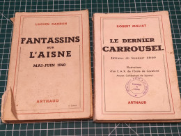 2 LIVRES FRANCE 40, FANTASSINS SUR L'AISNE ET LE DERNIER CARROUSSEL, DEFENSE DE SAUMUR - Französisch