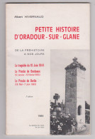 WW II . LIMOUSIN . HAUTE - VIENNE  : PETITE HISTOIRE D'ORADOUR-SUR-GLANE - Albert HIVERNAUD . 1985 . 3° Edition . - Limousin