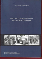 ROMEO/RIZZA - BOLZANO TRE MAGGIO 1945 - ED. 2022 ARCHIVIO BOLZANO - PAG. 255- FORMATO 17X24 - USATO COME NUOVO - War 1939-45