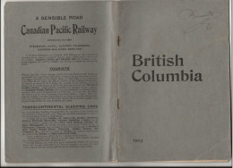 BRITISH COLUMBIA 1903 BOOK Position Advantages Resources Climate A Sensible Road CANADIAN PACIFIC RAILWAY - America Del Nord