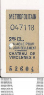 Ticket De Métro De Paris ( Métropolitain ) 2me Classe ( Station ) CHATEAU DE VINCENNES A - Europe
