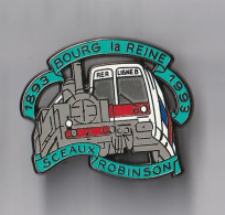 PIN'S THEME RATP - RER Ligne B - 1893 BOURG LA REINE 1993 - SCEAUX ROBINSON - Série Limitée 1000 Ex - AMC - TGV