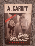 ANDRE CAROFF / BONDER GRILLE LE STOP / FLEUVE NOIR ESPIONNAGE N° 1017 1973 - Ohne Zuordnung