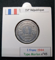 France 1944 1 Franc Type Morlon (réf Gadoury N°473a) - 1 Franc