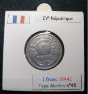 France 1944C 1 Franc Type Morlon (réf Gadoury N°473a) - 1 Franc