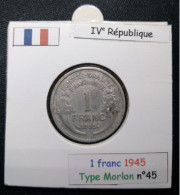 France 1945 1 Franc Type Morlon (réf Gadoury N°473a) - 1 Franc