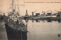 Calais * La Station Des Sous Marins * Le Contre Torpilleur ESCOPETTE * Bateau De Guerre - Calais