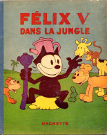 Félix Le Chat : Félix V Dans La Jungle - EO 1933 - TBE - Félix Le Chat