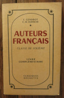 Auteurs Français. Classe De Sixième, Livre Complémentaire De F. Gendrot Et F.-M. Eustache. Classique Hachette. 1953 - Schede Didattiche