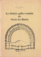 Le Théatre Gallo - Romain  De Néris - Les - Bains Par Louis LAVILLE - Bourbonnais