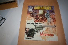 Comanche N°3 - Les Loups Du Wyoming -   (port 1 BD=6,00€- 2 BD=7,25€- - Comanche