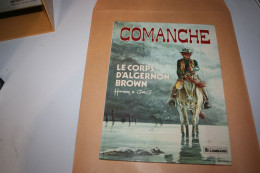 Comanche N°10 - Le Corps D'Algernon Brown-   (port 1 BD=6,00€- 2 BD=7,25€- - Comanche