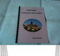 Histoire D' OUSSON SUR LOIRE Par Paul GACHE - Centre - Val De Loire