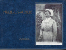 79 - T.B. Livre Illustré De 123 Pages " NUEIL LES AUBIERS Autrefois " - 1999 - Aquitaine