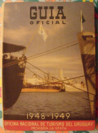 Guia Oficial Uruguay 1948-1949. Oficina Nacional De Turismo. Montevideo, Colonia. Sd (vers 1930) - Cultural