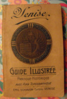 Venise. Guide Illustré. Pratique, Historique, Plan. Emil Schiavon. 1912 - Tourism