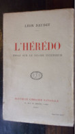 EO LEON DAUDET 1916 L HEREDO  ESSAI SUR DRAME INTERIEUR  Monarchisme, Antidreyfusard Et Nationaliste ACTION FRANCAISE - Politik