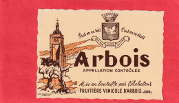 ARBOIS . FRUITIERE VINICOLE D'ARBOIS .  TRES JOLIE DECOUPE .  ETIQUETTE JAMAIS COLLEE - Autres & Non Classés