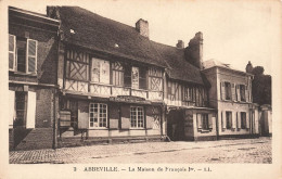 FRANCE - Abbeville - La Maison De François Ier - LL - Carte Postale Ancienne - Abbeville