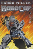 FRANK MILLER  /     ROBOCOP   //   DELTA CITY N° 1 - Andere & Zonder Classificatie