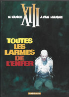 XIII - Toutes Les Larmes De L'Enfer - Tome 3 - W. Vance - J. Van Hamme - Editions Dargaud 2005 - XIII