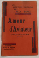 Livre - Théâtre Amour D'aviateur - Paul Depas - Comédie Dramatique Avec Chants En 3 Actes - Other & Unclassified