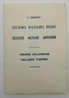 Cartes Postales Anciennes - J.demart - Costumes Militaires Belges - Période Hollandaise - Uniformi