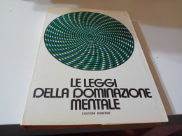 LE LEGGI DELLA DOMINAZIONE MENTALE- EDIZIONI MINERVE- 1971 - Medicina, Psicologia