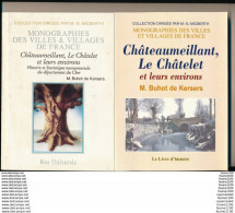 Lot De 2 Livres De  CHATEAUMEILLANT LE CHATELET Et Leurs Environs M Buhot De Kersers Collection M G Micberth ( Histoire - Centre - Val De Loire