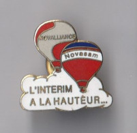 PIN'S THEME MONGOLFIERES  NOVASAM NOVALLIANCE   L'INTERIM A LA HAUTEUR  AGENCE TRAVAIL TEMPORAIRE - Luchtballons