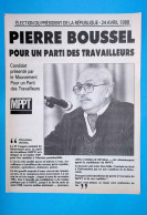 4 Pages, Politique, Pour Un Parti Des Travailleurs, Pierre BOUSSEL , élections Présidentielles 88, Frais Fr 1.95e - Publicités