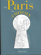 «Le PARIS Des Curieux » DANSEL, M. – Ed. Larousse (2018) - Paris