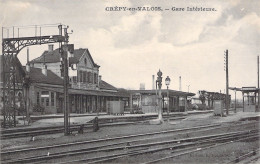 FRANCE - Crepy En Valois - Gare Interieure - Chemin De Fer - Carte Postale Ancienne - Crepy En Valois