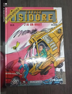 Garage Isidore - 2 - J'ai Un Bruit - Olis Et Gilson (edition Dupuis) - Garage Isidore