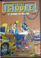 Garage Isidore - 5 -Le Mambo Du Mécano - Olis Et Gilson (edition Dupuis) - Garage Isidore