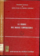 La Chimie Des Hautes Températures - Paris 11-12-13 Mai 1954 - Colloques Nationaux Du Centre National De La Recherche Sci - Sciences