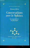 Conversations Avec Le Sphinx - Les Paradoxes En Physique - Collection Sciences D'aujourd'hui. - Klein Etienne - 1992 - Sciences