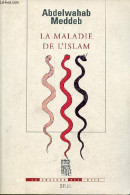 La Maladie De L'islam - Collection La Couleur Des Idées - Dédicacé Par L'auteur. - Meddeb Abdelwahab - 2002 - Livres Dédicacés